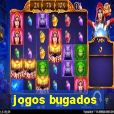 jogos bugados